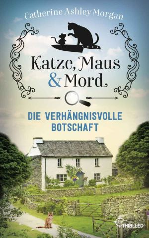 [Katzen mit der Spürnase 02] • Die verhängnisvolle Botschaft